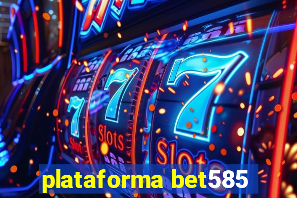 plataforma bet585